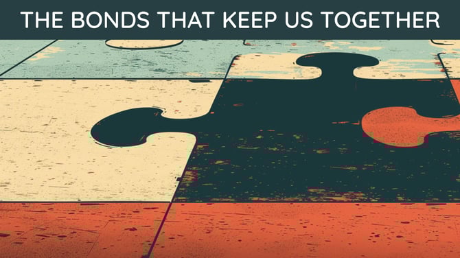 The Bonds That Keep Us Together-1